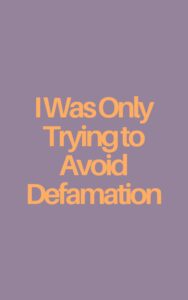 I Was Only Trying to Avoid Defamation Cover