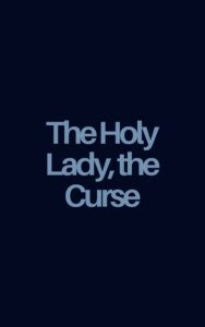 The Holy Lady, The Curse Cover