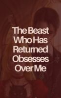The Beast Who Has Returned Obsesses Over Me Cover