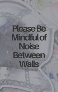 Please Be Mindful of Noise Between Walls Cover