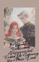I Became a Troublesome Villainess but Ended Up Seducing the Male Lead Cover