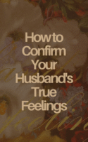 How to Confirm Your Husband’s True Feelings Cover