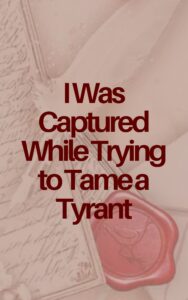 I Was Captured While Trying to Tame a Tyrant Cover