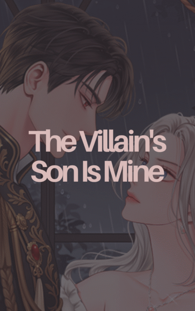 The Villain’s Son Is Mine Cover