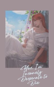 Yes, I’m Insanely Desperate to Die Cover
