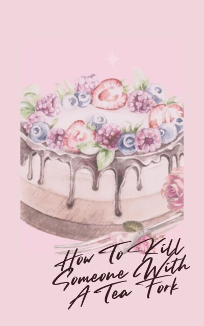 How To Kill Someone With A Tea Fork Cover